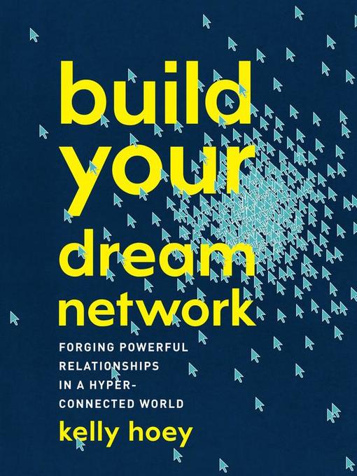 Title details for Build Your Dream Network by J. Kelly Hoey - Available